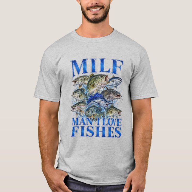 Man I Love Fishes T-Shirt (Front)