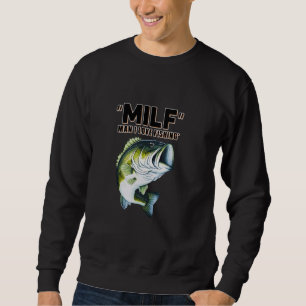 Man I love Fishing fun Fish Perfect fishermen Angl Sweatshirt