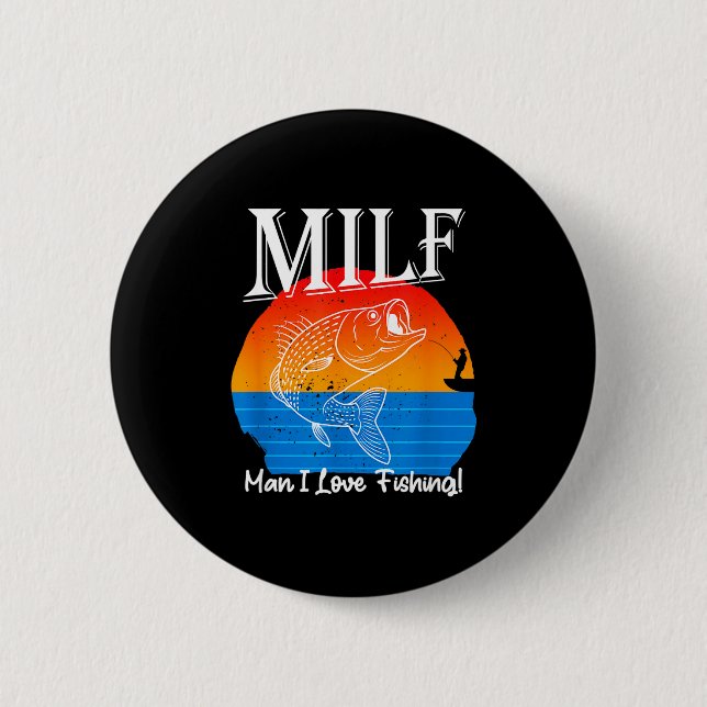 Man I Love Fishing Funny  Button (Front)