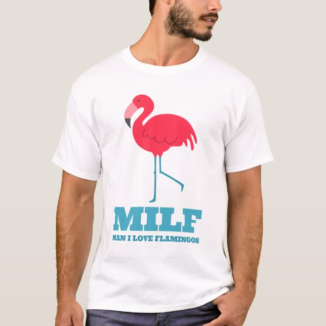 Man I Love Flamingos T-Shirt (Front)