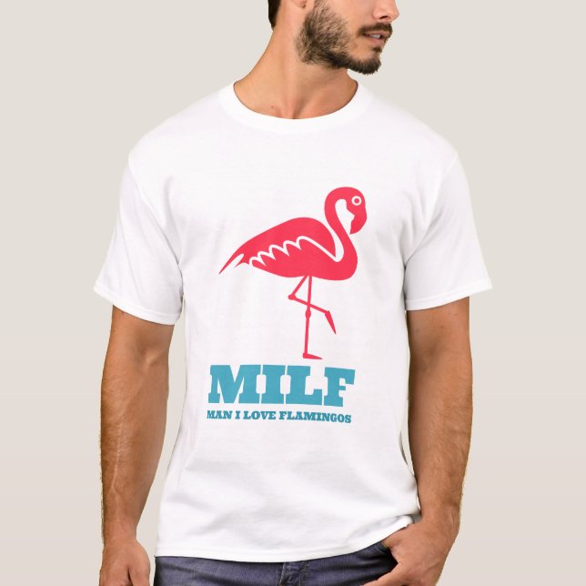 Man I Love Flamingos T-Shirt (Front)