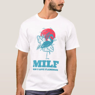 Man I Love Flamingos T-Shirt