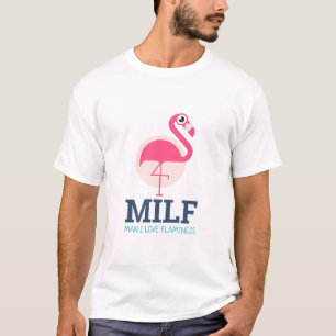 Man I Love Flamingos T-Shirt
