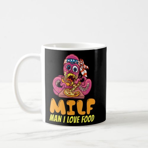 Man I Love Food Octopus Eating Pizza Hungry  Gag  Coffee Mug