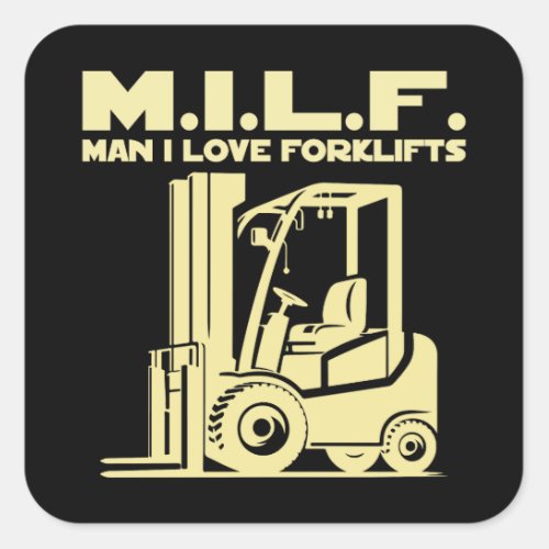 Man I Love Forklifts Square Sticker