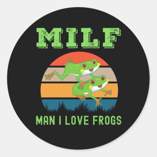 Man I Love Frogs Classic Round Sticker