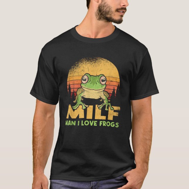 Man I Love Frogs Funny Frog Quote Amphibian Lovers T-Shirt (Front)