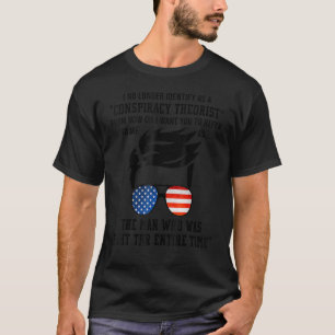 Man I No Longer Identify As A Conspiracy Theorist T-Shirt