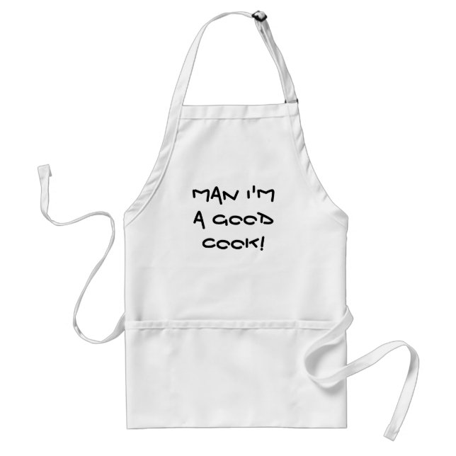 Man I'm A Good Cook! Adult Apron (Front)