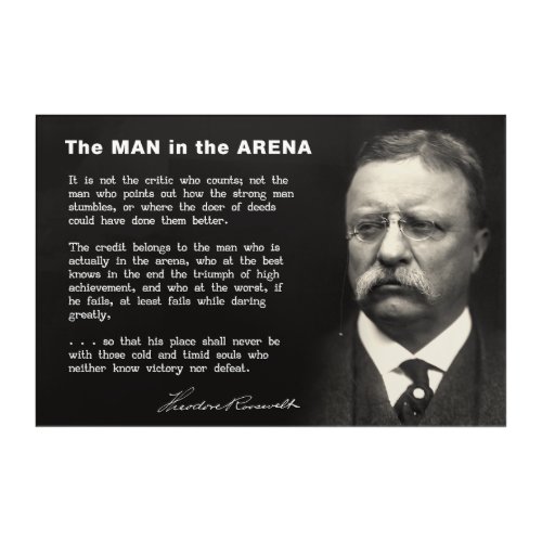 Man in the Arena Speech _ Teddy Roosevelt 1910 Acrylic Print