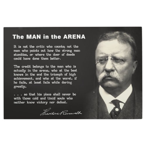 Man in the Arena Speech _ Teddy Roosevelt 1910 Metal Print