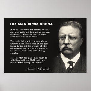 Man in the Arena Speech - Teddy Roosevelt 1910 Poster