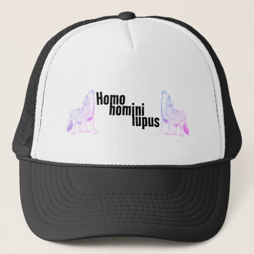 Man is a Wolf to Man Wolves Homo homini lupus Trucker Hat
