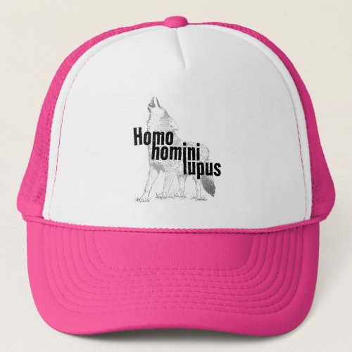 Man is a Wolf to Man Wolves Homo homini lupus Trucker Hat