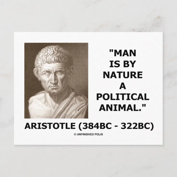 Man Is By Nature A Political Animal (Aristotle) Postcard | Zazzle