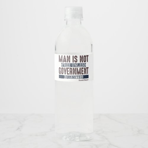Man is not free unless government is limited water water bottle label