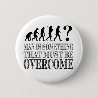 Man Is Something That Must Be Overcome (Nietzsche) Button