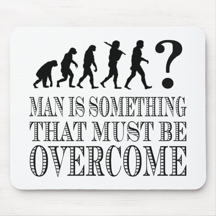 Man Is Something That Must Be Overcome (Nietzsche) Mouse Mats