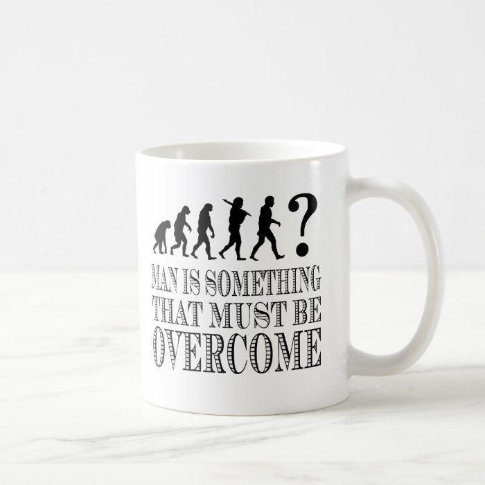 Man Is Something That Must Be Overcome (Nietzsche) Coffee Mug