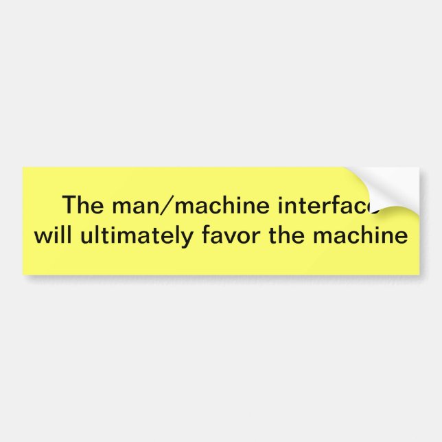 Man/machine interface bumper sticker (Front)