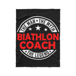 Man Myth Biathlon Coach Legend Funny Biathlon Coac Fleece Blanket