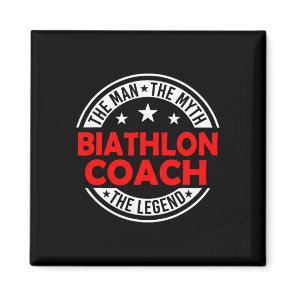 Man Myth Biathlon Coach Legend Funny Biathlon Coac Magnet