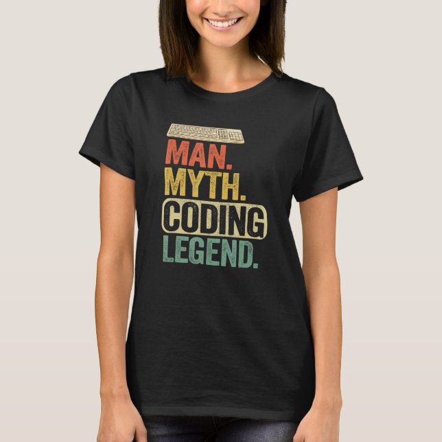 Man Myth Coding Legend Coder Dad Geek Computer Pro T-Shirt (Front)