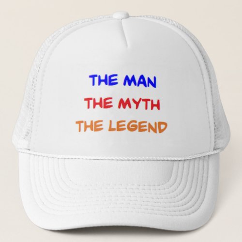man myth legend3 Trucker Hat