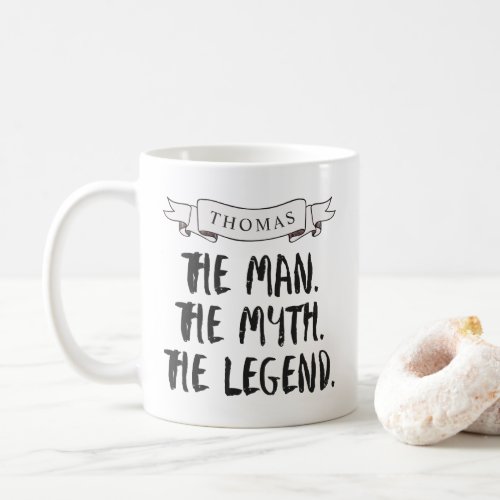 Man Myth Legend  Custom Name Coffee Mug