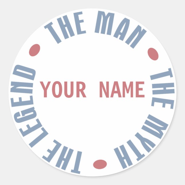 Man Myth Legend, Customizable Classic Round Sticker (Front)