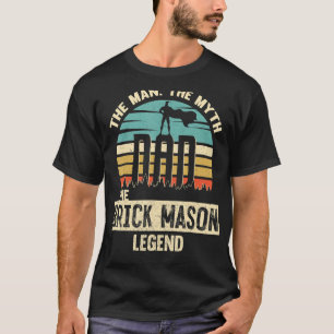 Man Myth Legend Dad Brick Mason T-Shirt