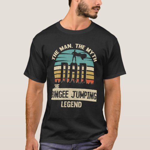 Man Myth Legend Dad Bungee Jumping T_Shirt