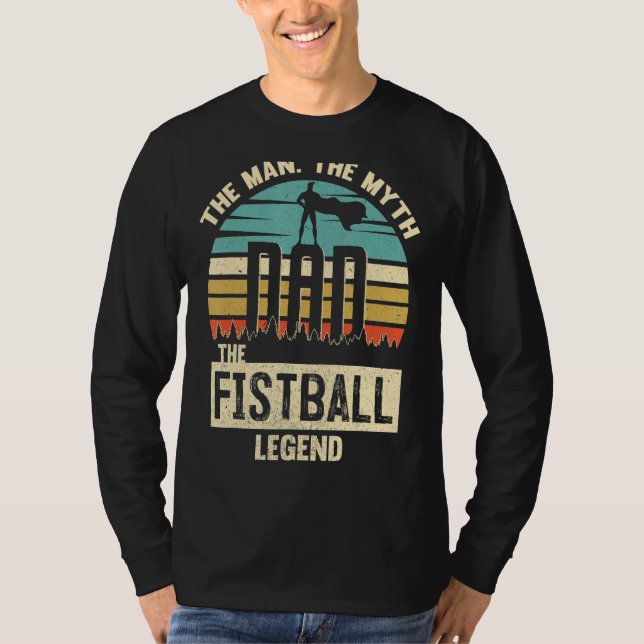 Man Myth Legend Dad Fistball T-Shirt (Front)