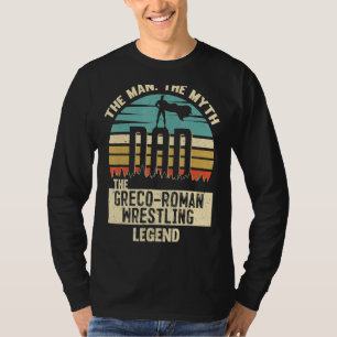 Man Myth Legend Dad Greco-Roman Wrestling T-Shirt
