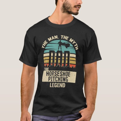 Man Myth Legend Dad Horseshoe Pitching T_Shirt