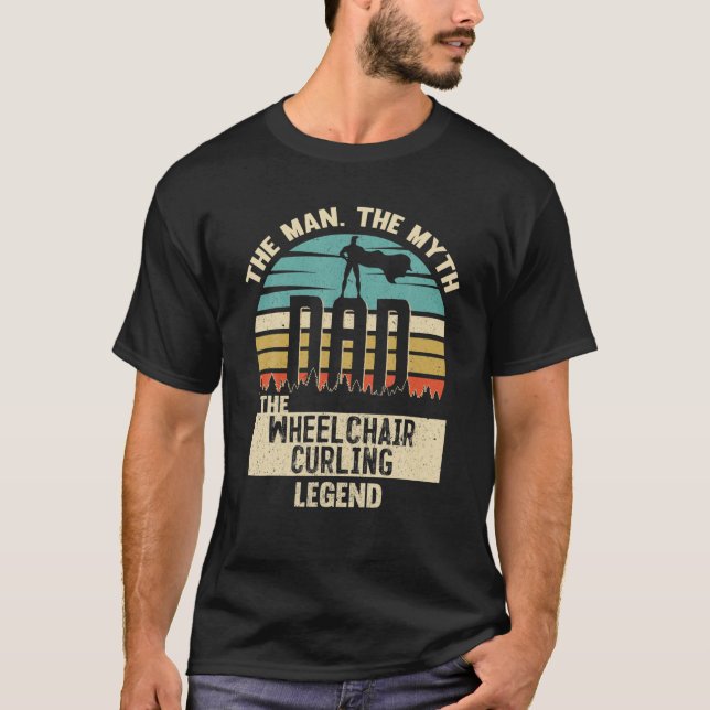 Man Myth Legend Dad Wheelchair Curling T-Shirt (Front)