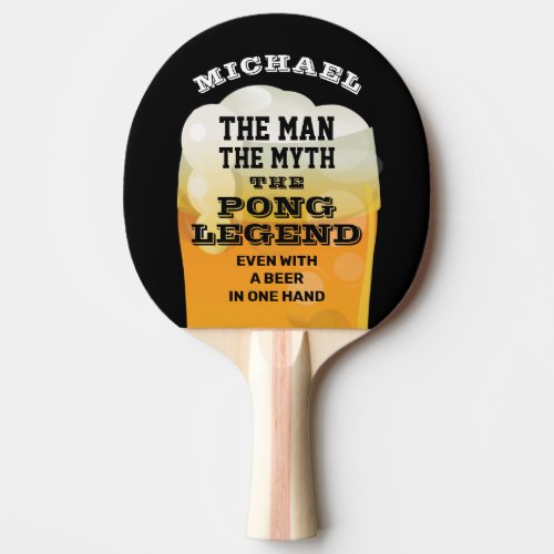 Man Myth Legend Funny Beer Ping Pong Paddle