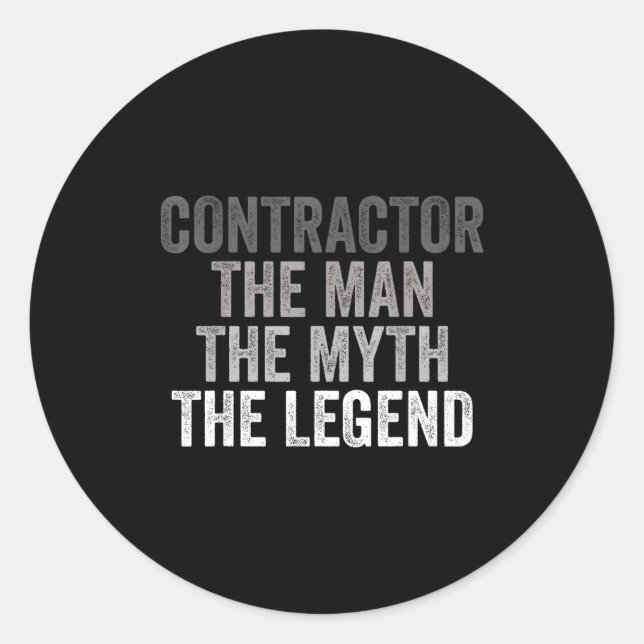 Man Myth The Legend Contractor Dad Funny General C Classic Round Sticker (Front)