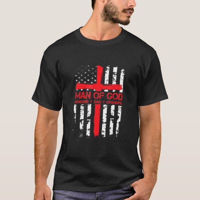Man Of God Husband Dad Grandpa Usa Flag Jesus Chri T-Shirt (Front)
