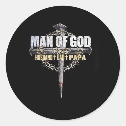 Man of God Husband Dad Papa father day  Classic Round Sticker
