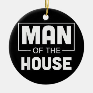 Man Of The House Ceramic Ornament