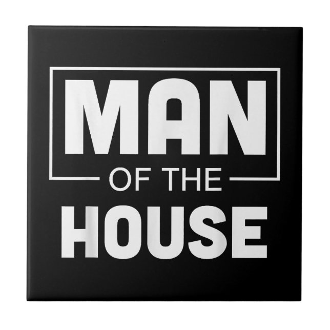 Man Of The House Ceramic Tile (Front)