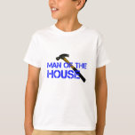 Man of the house T-Shirt