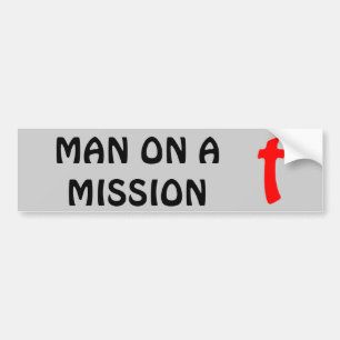 Man On A Mission with Cross Bumper Sticker