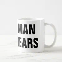 Tears Of Men Coffee Mugs