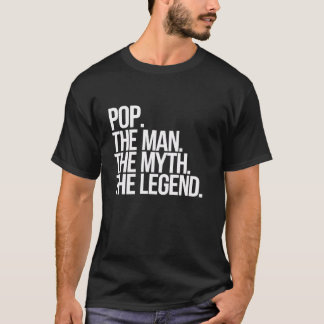 Man The Myth The Legend Dad Father s Day Gift T-Shirt