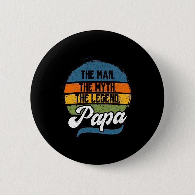 Man The Myth The Legend Papa Father's Day  Button (Front)