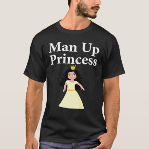 Man up princess Queen T-Shirt