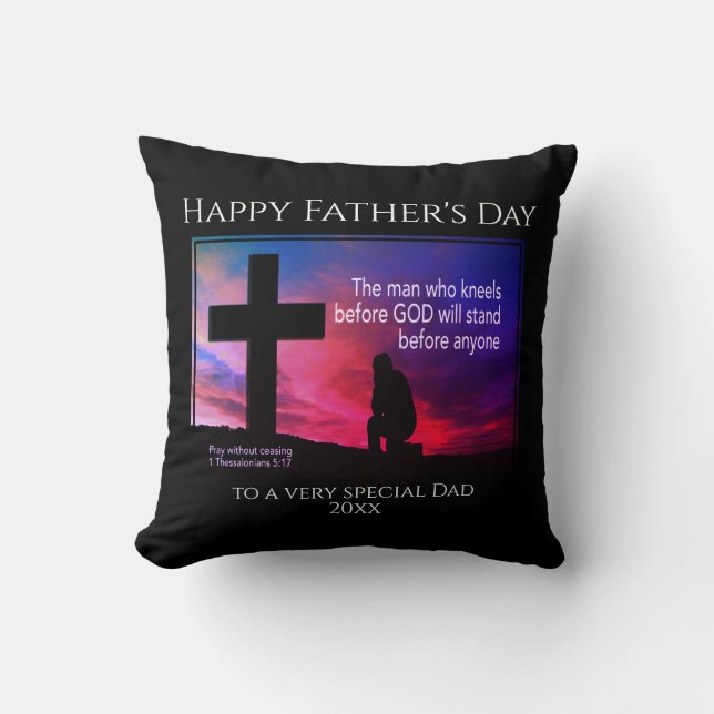 MAN WHO KNEELS BEFORE GOD Christian Fathers Day Throw Pillow (Front)
