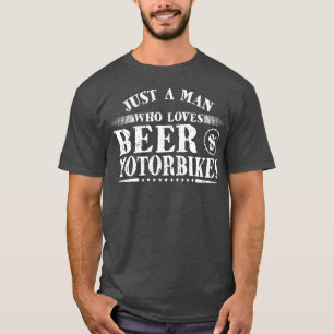 Man Who Loves Beer Motorbikes Motorcycle Biker T-Shirt